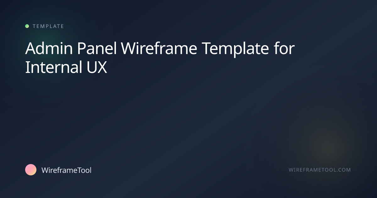 Admin Panel Wireframe Template for Internal UX | WireframeTool